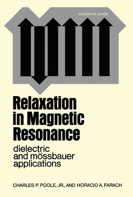 Charles P. Jr. Poole - Relaxation in Magnetic Resonance, E-bok