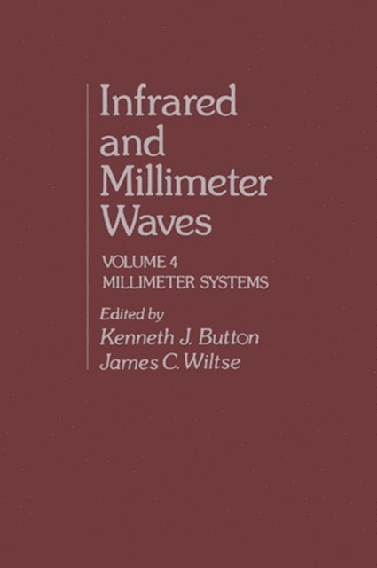 Kenneth J. Button - Infrared and Millimeter Waves V4, E-bok