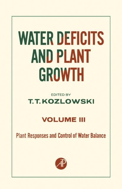 T.T. Kozlowski - Plant Responses and Control of Water Balance, E-bok