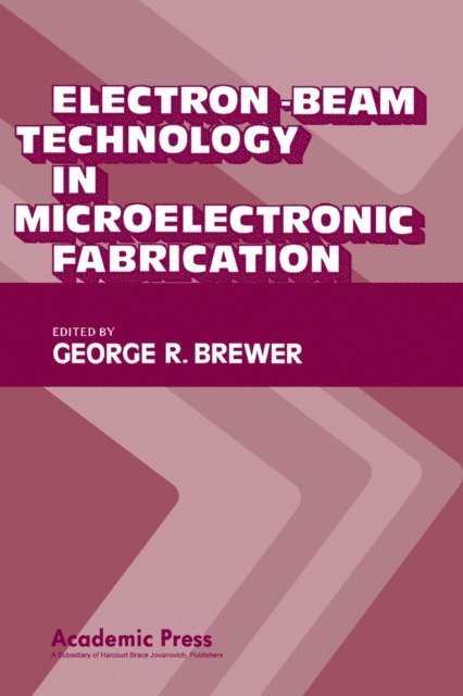 George Brewer - Electron-Beam Technology in Microelectronic Fabrication, E-bok