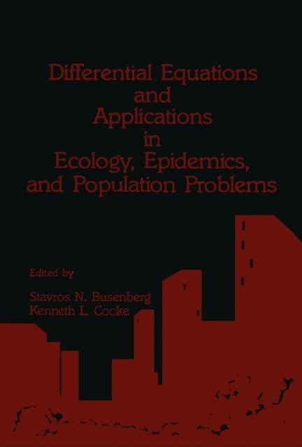 Stavros Busenberg - Differential Equations and Applications in Ecology, Epidemics, and Population Problems, E-bok