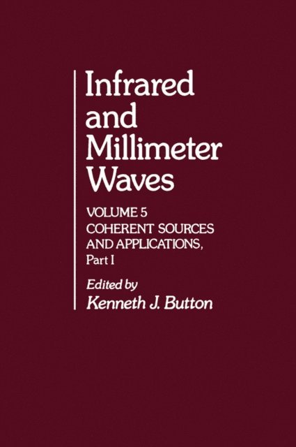 Kenneth J. Button - Infrared and Millimeter Waves V5, E-bok