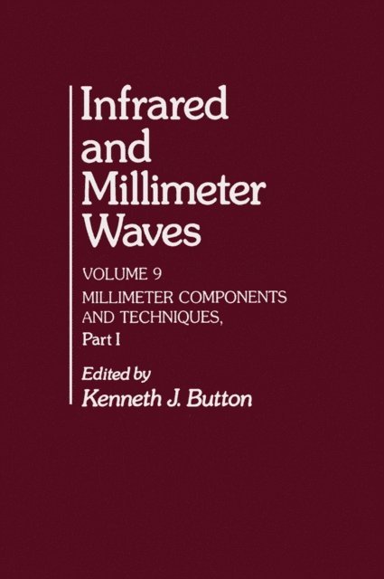 Kenneth J. Button - Infrared and Millimeter Waves V9, E-bok