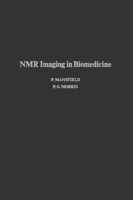 P Mansfield - NMR Imaging in Biomedicine, E-bok