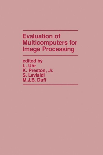 L. Uhr - Evaluation of Multicomputers for Image Processing, E-bok