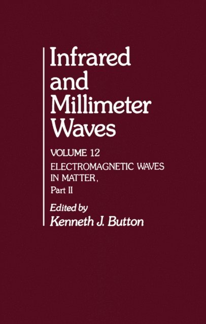 Kenneth J. Button - Infrared and Millimeter Waves V12, E-bok