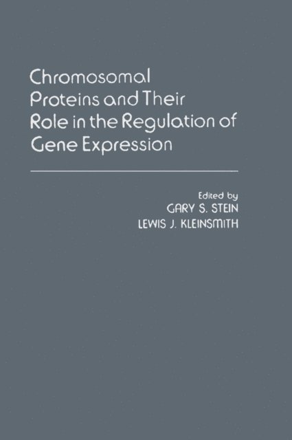 Gary Stein - Chromosomal Proteins And Their Role In The Regulation Of Gene Expression, E-bok