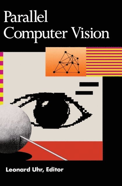 Leonard Uhr - Parallel Computer Vision, E-bok