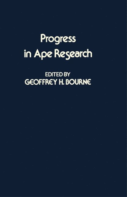Geoffrey Bourne - Progress in Ape Research, E-bok