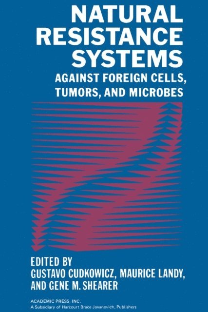 Gustavo Cudkowicz - Natural Resistance Systems Against Foreign Cells, Tumors, and Microbes, E-bok