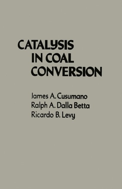James Cusumano - Catalysis in Coal Conversion, E-bok