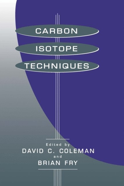 David C. Coleman - Carbon Isotope Techniques, E-bok
