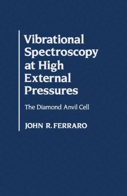 John R. Ferraro - Vibrational Spectroscopy At High External Pressures, E-bok