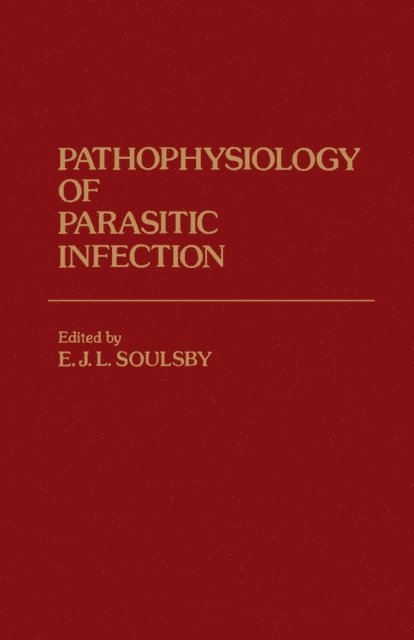 E Soulsby - Pathophysiology of Parasitic Infection, E-bok