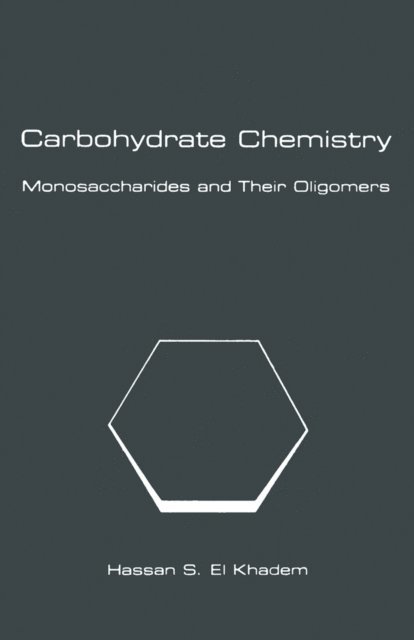 Hassan El Khadem - Carbohydrate Chemistry, E-bok