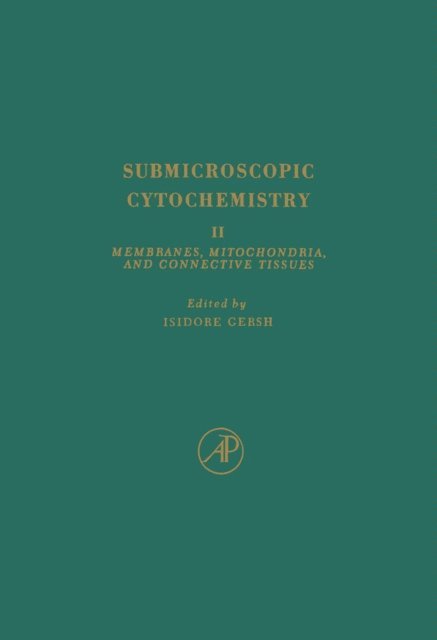 Isidore Gersh - Membranes, Mitochondria, and Connective Tissues, E-bok