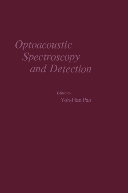 Yoh-Han Pao - Optoacoustic Spectroscopy and Detection, E-bok