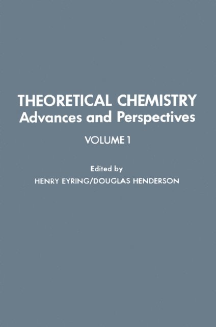 Henry Eyring - Theoretical Chemistry Advances and Perspectives, E-bok