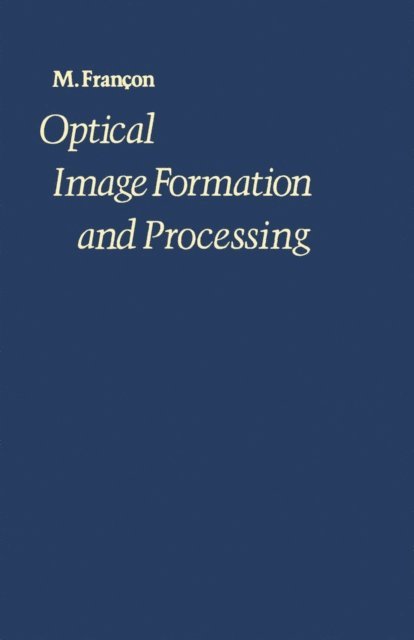 M Francon - Optical Image Formation and Processing, E-bok