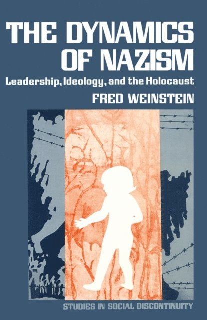 Fred Weinstein - Dynamics of Nazism, E-bok