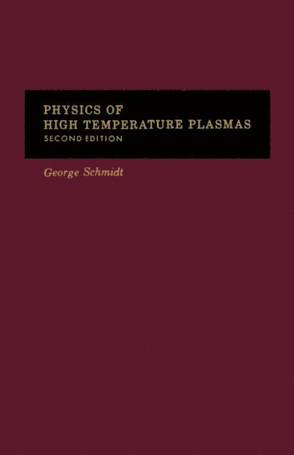 George Schmidt - Physics of High Temperature Plasmas, E-bok