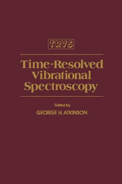 George Atkinson - Time-Resolved Vibrational Spectroscopy, E-bok. Tillgänglighet: Lägg i varukorg