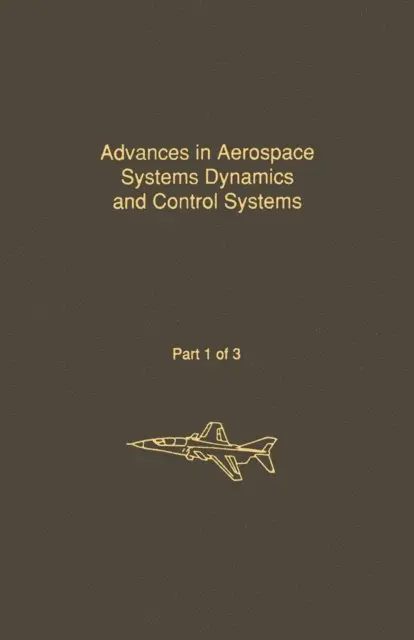 C.T. Leonides - Control and Dynamic Systems V31: Advances in Aerospace Systems Dynamics and Control Systems Part 1 of 3, E-bok. Tillgänglighet: Lägg i varukorg