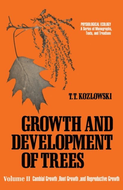 T.T. Kozlowski - Cambial Growth, Root Growth, and Reproductive Growth, E-bok