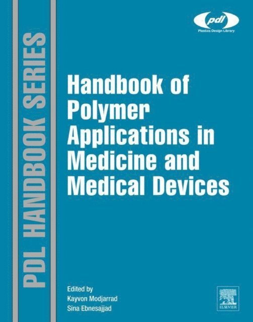 Sina Ebnesajjad, Kayvon Modjarrad - Handbook of Polymer Applications in Medicine and Medical Devices, E-bok