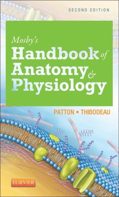 Gary A. Thibodeau, Kevin T. Patton - Mosby's Handbook of Anatomy & Physiology, E-bok