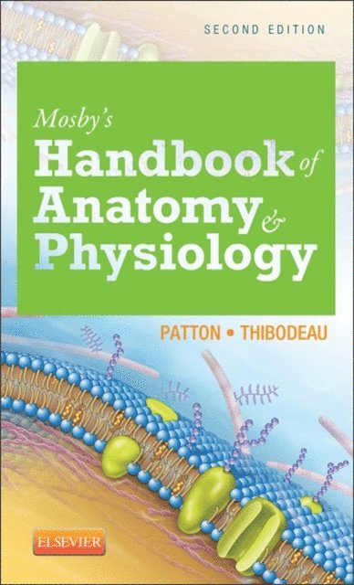 Gary A. Thibodeau, Kevin T. Patton - Mosby's Handbook of Anatomy & Physiology, E-bok