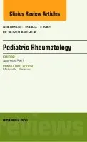 Pediatric Rheumatology, An Issue of Rheumatic Disease Clinics