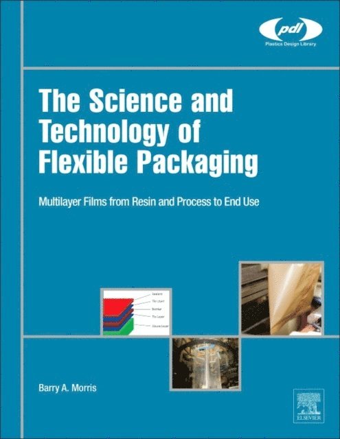 Barry A. Morris - Science and Technology of Flexible Packaging, E-bok