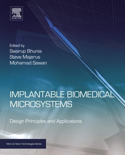 Mohamad Sawan, Steve Majerus, Swarup Bhunia - Implantable Biomedical Microsystems, E-bok