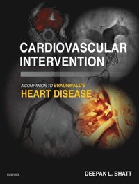 Cardiovascular Intervention: A Companion to Braunwald's Heart Disease E-Book