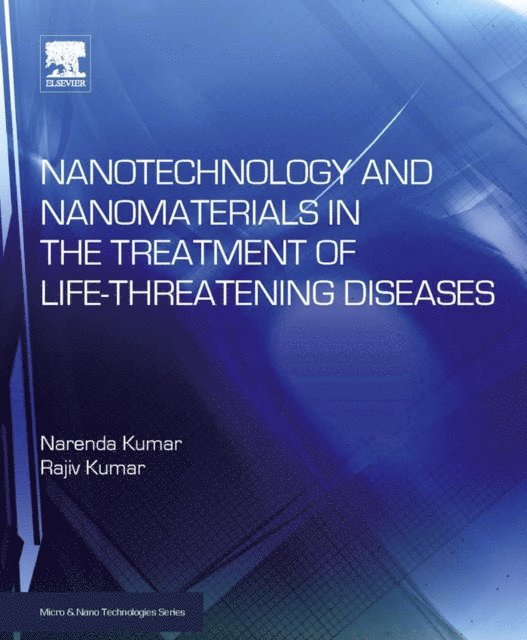 Rajiv Kumar, Narenda Kumar - Nanotechnology and Nanomaterials in the Treatment of Life-threatening Diseases, E-bok