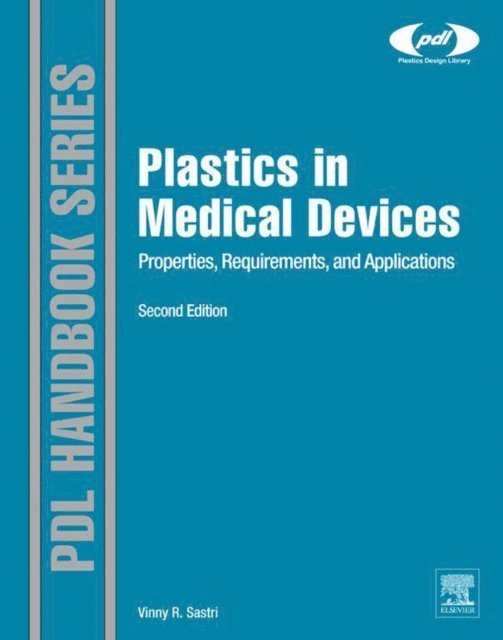 Vinny R. Sastri - Plastics in Medical Devices, E-bok
