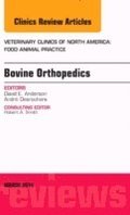 Bovine Orthopedics, An Issue of Veterinary Clinics of North America: Food Animal Practice