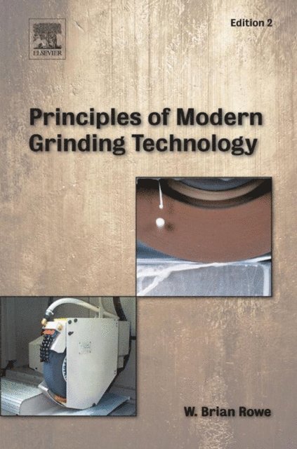 W. Brian Rowe - Principles of Modern Grinding Technology, E-bok