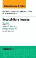 Peter S. Liu - Hepatobiliary Imaging, an Issue of Magnetic Resonance Imaging Clinics of North America: Volume 22-3, Inbunden