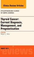 Robert L. Witt - Thyroid Cancer: Current Diagnosis, Management, and Prognostication, An Issue of Otolaryngologic Clinics of North America, Inbunden. Tillgänglighet: Lägg i varukorg