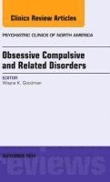 Obsessive Compulsive and Related Disorders, An Issue of Psychiatric Clinics of North America