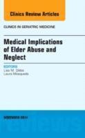 Lisa Gibbs - Medical Implications of Elder Abuse and Neglect, An Issue of Clinics in Geriatric Medicine, Inbunden. Tillgänglighet: Lägg i varukorg