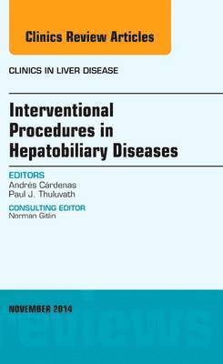 Andres Cardenas - Interventional Procedures in Hepatobiliary Diseases, An Issue of Clinics in Liver Disease, Inbunden. Tillgänglighet: Lägg i varukorg