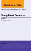 Young-Onset Dementias, An Issue of Psychiatric Clinics of North America