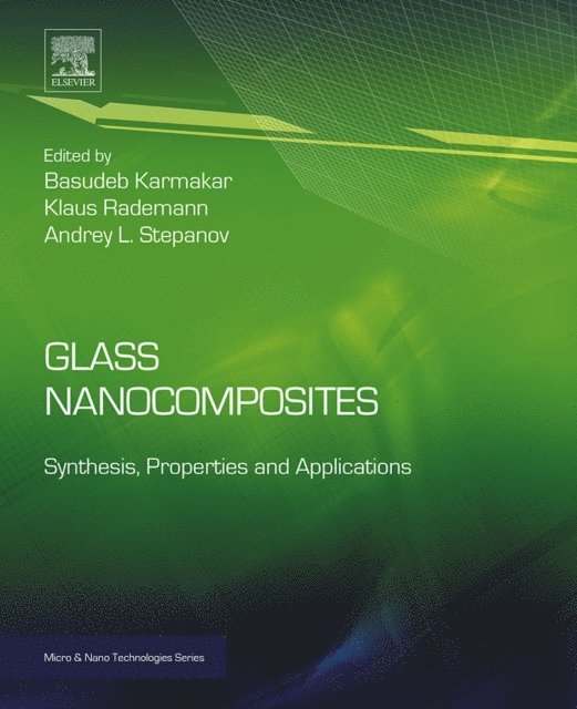 Andrey Stepanov, Klaus Rademann, Basudeb Karmakar - Glass Nanocomposites, E-bok. Tillgänglighet: Lägg i varukorg