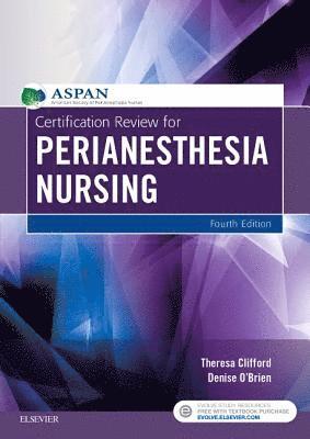 Denise O'Brien, Theresa Clifford, ASPAN - Certification Review for PeriAnesthesia Nursing - E-Book, E-bok