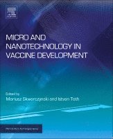 Mariusz Skwarczynski, Istvan Toth - Micro- and Nanotechnology in Vaccine Development, Inbunden