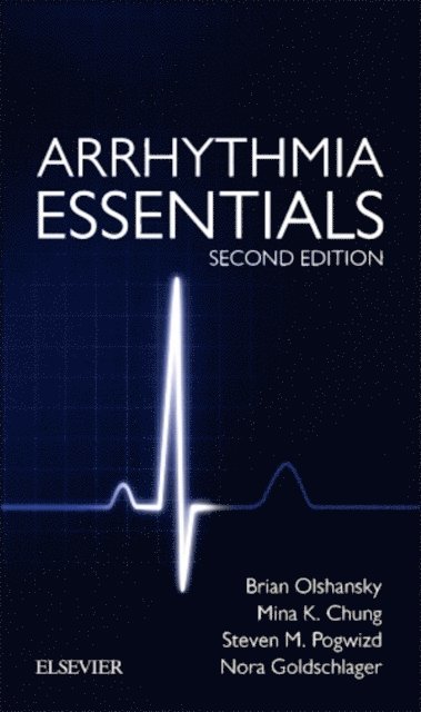 Nora Goldschlager, Steven M Pogwizd, Mina K Chung, Brian Olshansky - Arrhythmia Essentials E-Book, E-bok