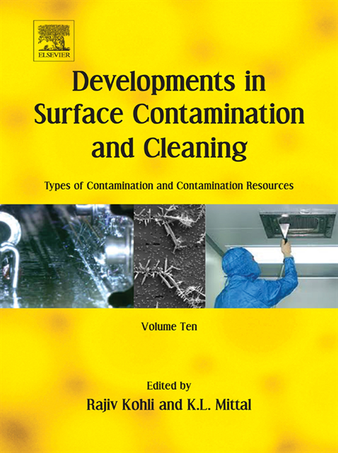 Kashmiri L. Mittal, Rajiv Kohli - Developments in Surface Contamination and Cleaning: Types of Contamination and Contamination Resources, E-bok